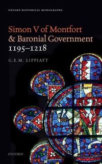 Book Cover for Simon V of Montfort and Baronial Government, 1195-1218 by G E M Leverhulme Early Career Fellow, Leverhulme Early Career Fellow, University of East Anglia Lippiatt