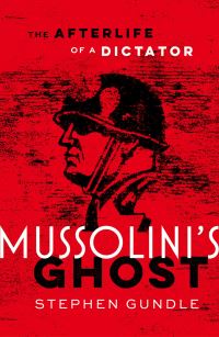 Book Cover for Mussolini's Ghost by Stephen Gundle