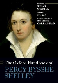 Book Cover for The Oxford Handbook of Percy Bysshe Shelley by Madeleine Lecturer in Romantic Literature Callaghan