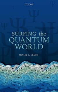 Book Cover for Surfing the Quantum World by F S Levin