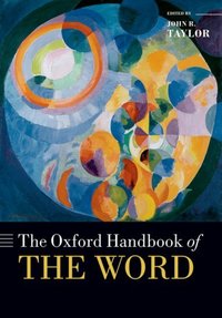 Book Cover for The Oxford Handbook of the Word by John R Taylor