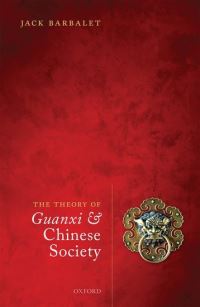 Book Cover for The Theory of Guanxi and Chinese Society by J M Barbalet