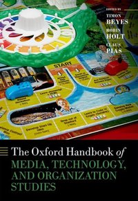 Book Cover for The Oxford Handbook of Media, Technology, and Organization Studies by Timon Professor for Sociology of Organization and Culture, Professor for Sociology of Organization and Culture, Leuphan Beyes