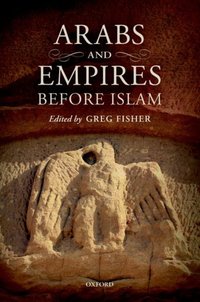 Book Cover for Arabs and Empires Before Islam by Greg Fisher
