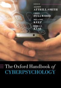 Book Cover for The Oxford Handbook of Cyberpsychology by Alison Senior Lecturer, Senior Lecturer, Cyberpsychology Research, University of Wolverhampton, UK AttrillSmith