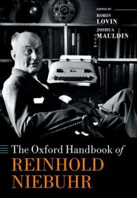 Book Cover for The Oxford Handbook of Reinhold Niebuhr by Robin W. Lovin, Joshua Mauldin