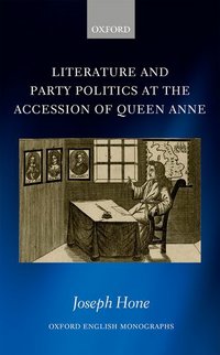 Book Cover for Literature and Party Politics at the Accession of Queen Anne by Joseph Hone