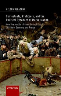 Book Cover for Contestants, Profiteers, and the Political Dynamics of Marketization by Helen Callaghan