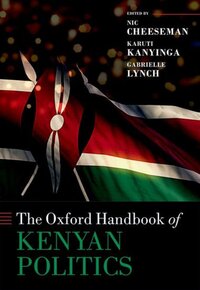 Book Cover for The Oxford Handbook of Kenyan Politics by Nic Professor of Democracy and International Development, Professor of Democracy and International Development, Uni Cheeseman