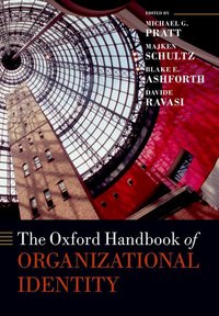 Book Cover for The Oxford Handbook of Organizational Identity by Michael G OConnor Family Professor, OConnor Family Professor, Department of Management  Organization, Carroll Schoo Pratt