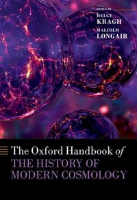Book Cover for The Oxford Handbook of the History of Modern Cosmology by Helge Emeritus Professor, Emeritus Professor, Niels Bohr Institute, University of Copenhagen, Denmark Kragh