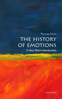 Book Cover for The History of Emotions by Thomas Dixon