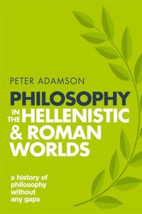 Book Cover for Philosophy in the Hellenistic and Roman Worlds by Peter Adamson