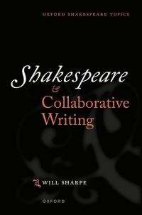 Book Cover for Shakespeare & Collaborative Writing by Dr Will Teaching Fellow in Shakespeare, Teaching Fellow in Shakespeare, The University of Birmingham Sharpe