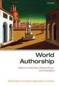 Book Cover for World Authorship by Tobias Boes, Rebecca Braun, Emily Spiers