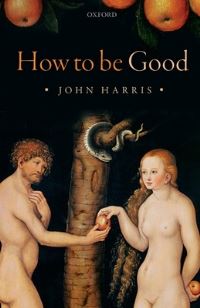 Book Cover for How to Be Good by John Harris