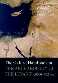 Book Cover for The Oxford Handbook of the Archaeology of the Levant by Margreet Steiner, Ann E. Killebrew