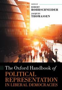 Book Cover for The Oxford Handbook of Political Representation in Liberal Democracies by Robert Sir Robert Worcester Chair of Political Science, Sir Robert Worcester Chair of Political Science, Univer Rohrschneider