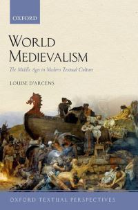 Book Cover for World Medievalism by Louise Professor of English, Macquarie University DArcens