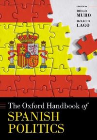 Book Cover for The Oxford Handbook of Spanish Politics by Diego Muro, Ignacio Lago