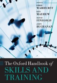 Book Cover for The Oxford Handbook of Skills and Training by Chris Professor and Director of the Institute for Employment Research, Professor and Director of the Institute for E Warhurst
