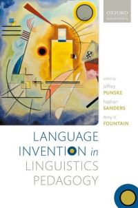 Book Cover for Language Invention in Linguistics Pedagogy by Jeffrey Punske, Nathan Sanders, Amy Fountain