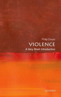 Book Cover for Violence by Philip G Dwyer