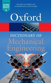 Book Cover for A Dictionary of Mechanical Engineering by Anthony G Atkins, M P Escudier