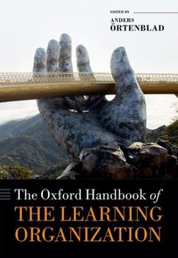 Book Cover for The Oxford Handbook of the Learning Organization by Anders Professor of Work Life Science, Professor of Work Life Science, University of Agder Ortenblad