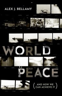 Book Cover for World Peace by Alex J Bellamy