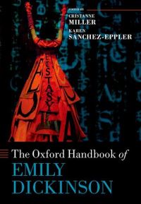 Book Cover for The Oxford Handbook of Emily Dickinson by Cristanne Miller, Karen Sánchez-Eppler