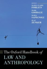 Book Cover for The Oxford Handbook of Law and Anthropology by Marie-Claire Foblets, Mark Goodale, Maria Sapignoli, Olaf Zenker