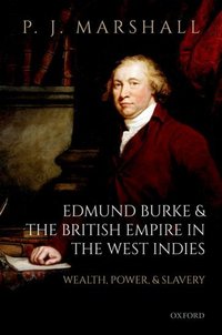 Book Cover for Edmund Burke and the British Empire in the West Indies by P J Marshall