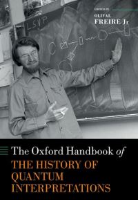 Book Cover for Oxford Handbook of the History of Quantum Interpretations by Olival Freire Junior