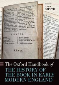 Book Cover for The Oxford Handbook of the History of the Book in Early Modern England by Adam Smyth