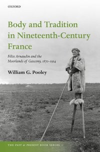 Book Cover for Body and Tradition in Nineteenth-Century France by William Pooley