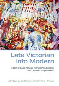 Book Cover for Late Victorian Into Modern by Laura Marcus, Michèle Mendelssohn, Kirsten ShepherdBarr