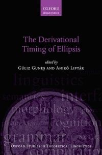 Book Cover for The Derivational Timing of Ellipsis by Güliz Günes, Anikó Klára Lipták