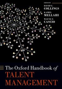 Book Cover for The Oxford Handbook of Talent Management by David G. Collings, Kamel Mellahi, Wayne F. Cascio