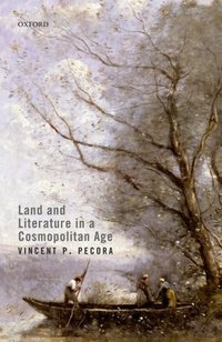 Book Cover for Land and Literature in a Cosmopolitan Age by Vincent P Pecora