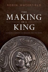 Book Cover for The Making of a King by Robin Waterfield