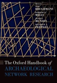Book Cover for The Oxford Handbook of Archaeological Network Research by Tom Brughmans, Barbara J. Mills, Jessica Munson, Matthew A. Peeples