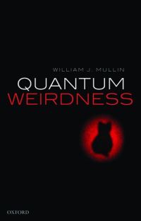 Book Cover for Quantum Weirdness by William J Mullin