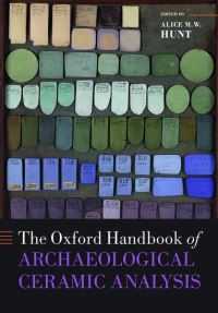 Book Cover for The Oxford Handbook of Archaeological Ceramic Analysis by Alice M. W. Hunt