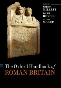 Book Cover for The Oxford Handbook of Roman Britain by Martin Millett, Louise Revell, Alison Jane Moore