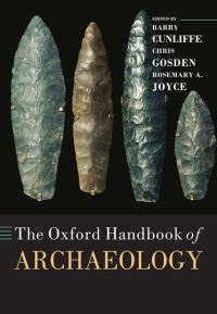 Book Cover for The Oxford Handbook of Archaeology by Barry W. Cunliffe, Chris Gosden, Rosemary A. Joyce