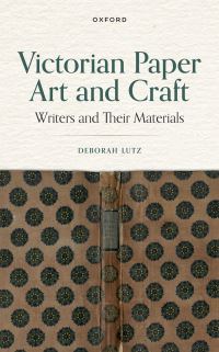 Book Cover for Victorian Paper Art and Craft by Deborah Lutz
