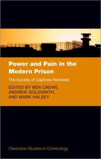 Book Cover for Power and Pain in the Modern Prison by Ben Crewe, Andrew John Goldsmith, Mark Halsey
