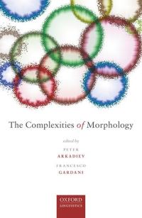 Book Cover for The Complexities of Morphology by P M Arkadev, Francesco Gardani