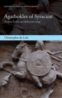 Book Cover for Agathokles of Syracuse by Christopher British Academy Postdoctoral Fellow and Supernumerary Fellow, British Academy Postdoctoral Fellow and Su de Lisle